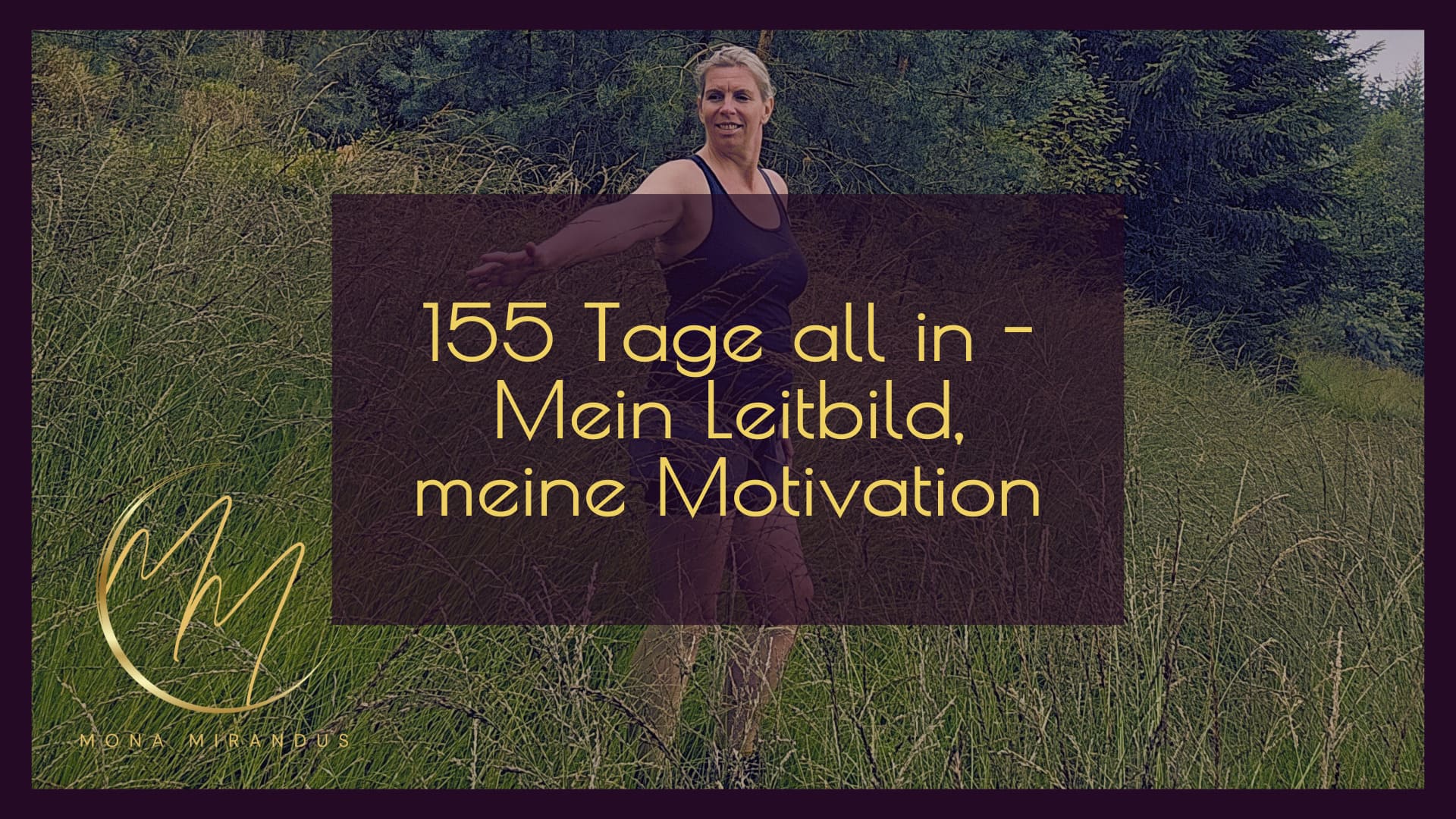 155 Tage all in – Mein Leitbild, meine Motivation